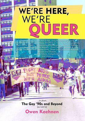 We're Here, We're Queer by Owen Keehnen