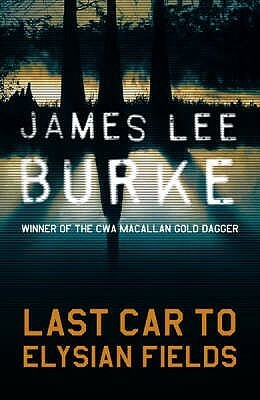 Last Car to Elysian Fields by James Lee Burke