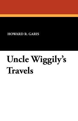 Uncle Wiggily's Travels by Howard R. Garis