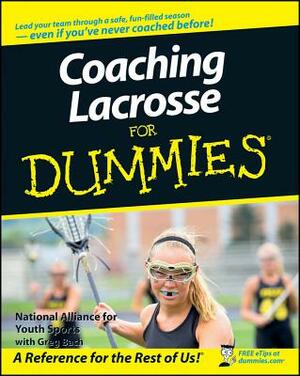 Coaching Lacrosse for Dummies by National Alliance for Youth Sports