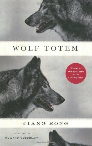 Wolf Totem by Jiang Rong, Howard Goldblatt