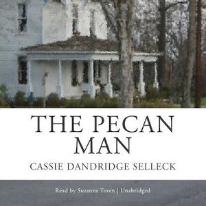 The Pecan Man by Cassie Dandridge Selleck