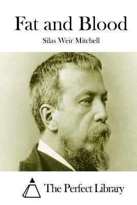 Fat and Blood by Silas Weir Mitchell