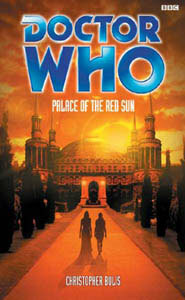 Doctor Who: Palace of the Red Sun by Christopher Bulis