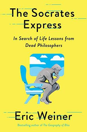 The Socrates Express by Eric Weiner