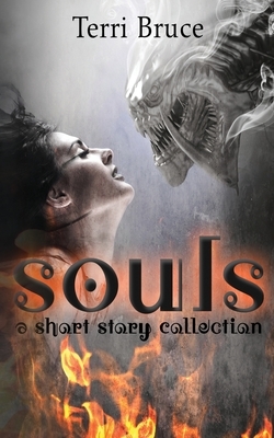 Souls: A Short Story Collection by Terri Bruce