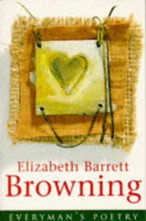 Elizabeth Barrett Browning: Everyman Poetry Library #43 by Colin Graham, Elizabeth Barrett Browning