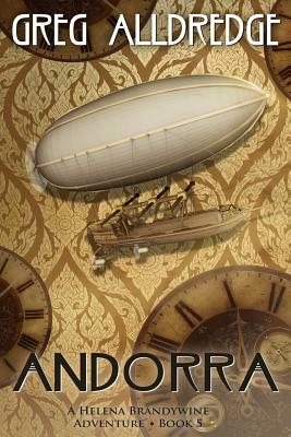 Andorra: A Helena Brandywine Adventure by Greg Alldredge