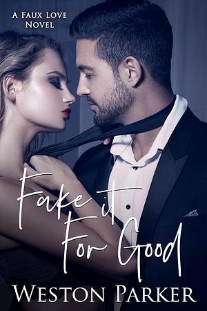 Fake It For Good by Weston Parker