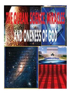 THE QURAN, SCIENCE, MIRACLES And ONENESS OF GOD by MR Faisal Fahim