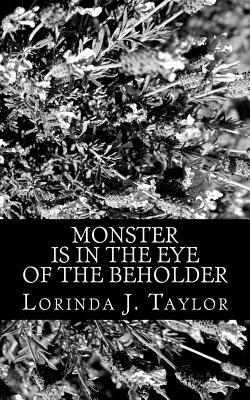 Monster Is in the Eye of the Beholder: Report on the Anthropological Expedition to the Planet Known as Kal-fa by Lorinda J. Taylor