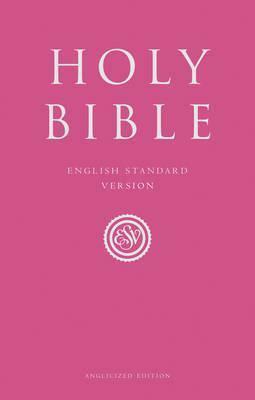 Holy Bible: English Standard Version (ESV) Anglicised Pink Gift and Award by Anonymous