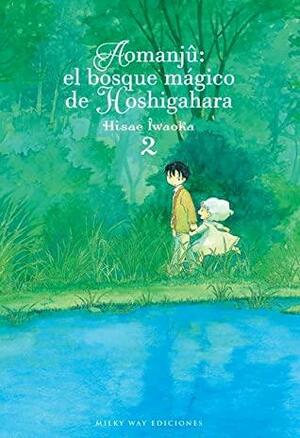 Aomanjû: el bosque mágico de Hoshigahara, Vol. 2 by Hisae Iwaoka