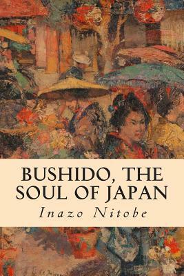 Bushido, the Soul of Japan by Inazō Nitobe