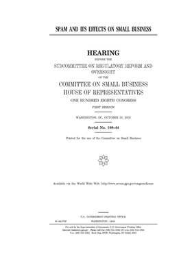 Spam and its effects on small business by United States House of Representatives, Committee on Small Business (house), United State Congress