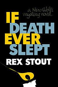 If Death Ever Slept by Rex Stout