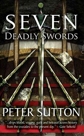 Seven Deadly Swords by Peter Sutton, Pete Sutton