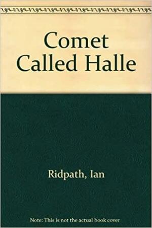 Comet Called Halle by Murtagh, Ian Ridpath