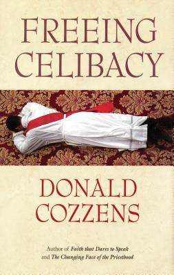 Freeing Celibacy by Donald B. Cozzens