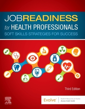 Job Readiness for Health Professionals: Soft Skills Strategies for Success by Elsevier