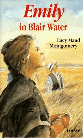 Emily in Blair Water by L.M. Montgomery
