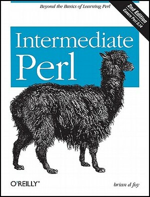 Intermediate Perl: Beyond the Basics of Learning Perl by Randal L. Schwartz, Tom Phoenix, Brian D. Foy