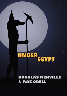 Under Egypt by Rae Odell, Douglas Menville