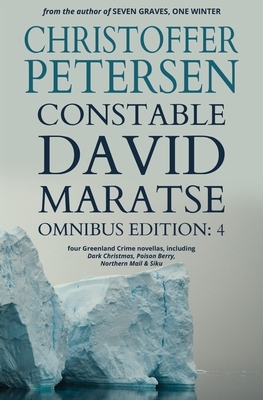 Constable David Maratse #4: Omnibus Edition (novellas 13-16) by Christoffer Petersen