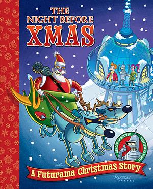 The Night Before Xmas: A Futurama Christmas Story by Matt Groening