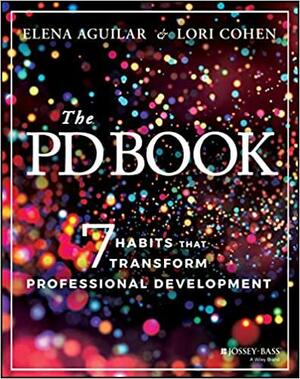 The PD Book: 7 Habits that Transform Professional Development by Elena Aguilar