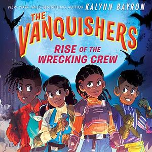 Rise of the Wrecking Crew by Kalynn Bayron