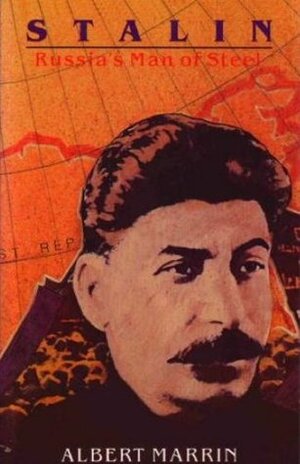 Stalin: Russia's Man of Steel by Albert Marrin