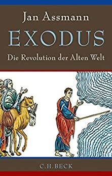 Exodus: Die Revolution der Alten Welt by Jan Assmann