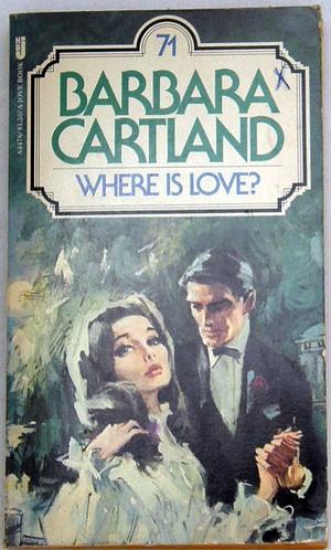 Where is Love? by Barbara Cartland