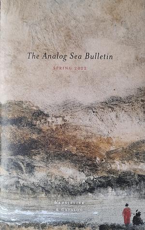 The Analog Sea Bulletin - Spring 2022 by Jonathan Simons, Elena Fritz, Janos Tedeschi