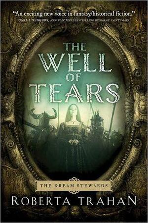 The Well of Tears by Roberta Trahan