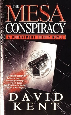 The Mesa Conspiracy: A Department Thirty Novel by David Kent