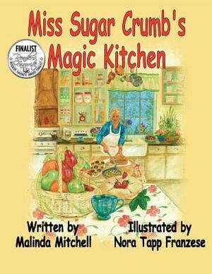 Miss Sugar Crumbs Magic Kitchen by Malinda Mitchell, Nora Tapp Franzese