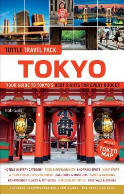 Tokyo Tuttle Travel Pack: Your Guide to Tokyo's Best Sights for Every Budget by Rob Goss