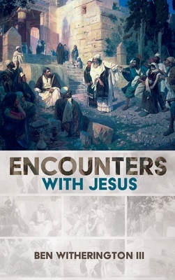 Encounters with Jesus by Ben Witherington