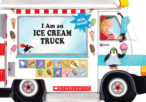 I Am An Ice Cream Truck by Ace Landers