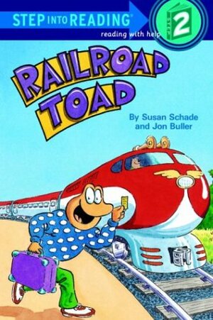 Railroad Toad by Jon Buller, Susan Schade
