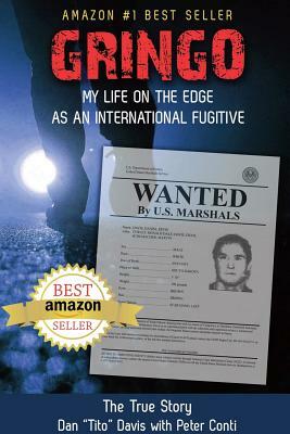 Gringo: My Life on the Edge As an International Fugitive by Peter Conti