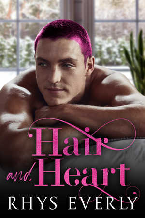 Hair and Heart by Rhys Everly