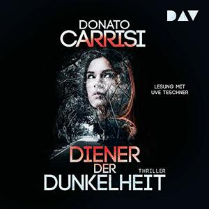 Diener der Dunkelheit by Donato Carrisi