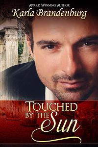 Touched by the Sun by Karla Brandenburg