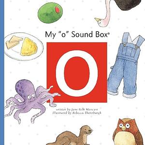 My O Sound Box by Rebecca Thornburgh, Jane Belk Moncure