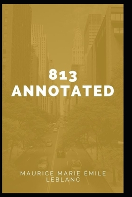 813 Annotated by Maurice Leblanc