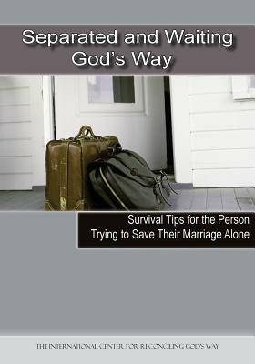 Separated and Waiting God's Way: Survival Tips for the Person Trying to Save Their Marriage Alone by Inc International Center F. God's Way, Michelle Williams, Joseph Williams