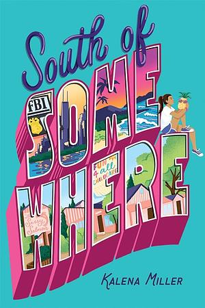 South of Somewhere by Kalena Miller